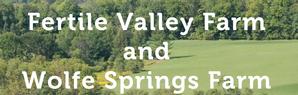 Fertile Valley & Wolfe Springs Farm